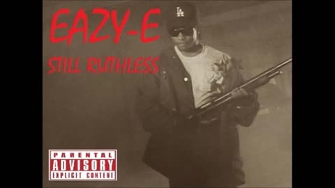 EAZY-E - Still Ruthless Full Album