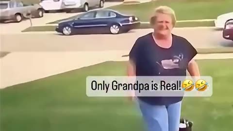 Only Grandpa is REAL!