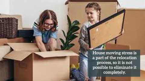 Tips on How to Reduce Stress When Moving to a New House