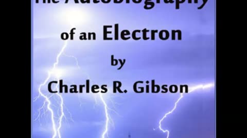 The Autobiography of an Electron by Charles R. Gibson - FULL AUDIOBOOK