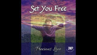 Precious Love - Set You Free