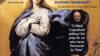 THE IMMACULATE CONCEPTION - an explanation and celebration by Fr. John Corapi
