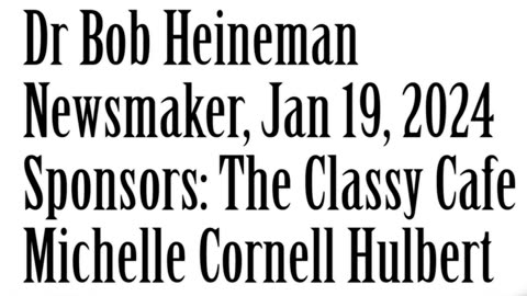 Wlea Newsmaker, January 19, 2024, Dr. Bob Heineman