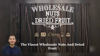 The Finest Wholesale Nuts And Dried Fruit