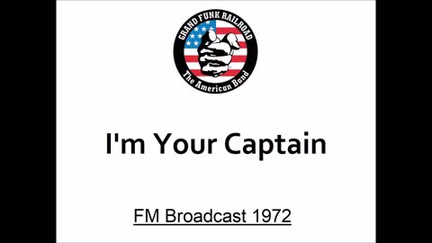 Grand Funk Railroad - I'm Your Captain (Live in New York 1972) FM Broadcast