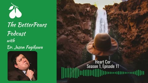Heart Cor - S01E11 - The BetterPears Podcast
