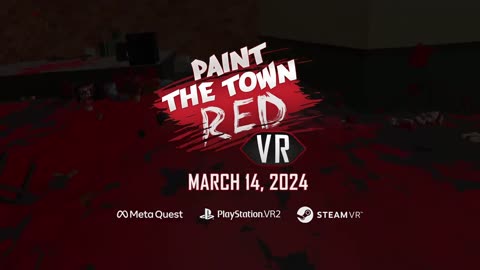 Paint the Town Red VR - Official Release Date Traile-Upload VR Showcase Winter 2023