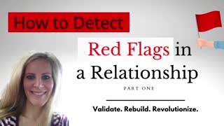 How to Detect Red Flags in a Relationship - Part 1