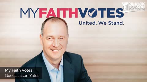 My Faith Votes with Guest Jason Yates