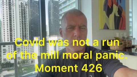 Covid was not a run of the mill moral panic. Moment 426