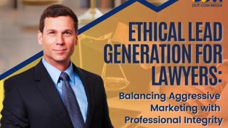 Ethical Lead Generation for Lawyers: Balancing Aggressive Marketing with Professional Integrity