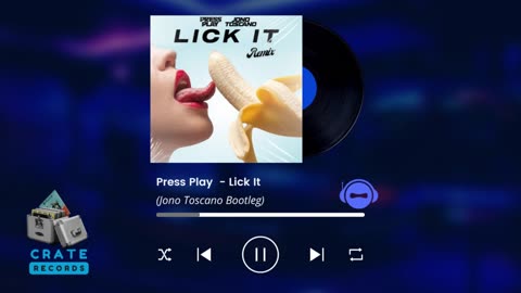 Lick It Press Play x (Jono Toscano Bootleg) | Crate Records