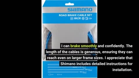 Customer Comments: SHIMANO PTFE Road Brake Cable and Housing Set