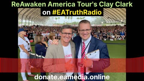 EA Truth Radio Welcomes ReAwaken America Tour Founder ~ Clay Clark