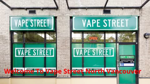 Vape Street Store - #1 Vape Shop in North Vancouver, BC