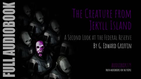 Creature from Jekyll Island (Full Audiobook)