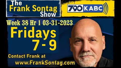 The Frank Sontag Radio Show - Week 38 Hour 1 03-31-2023