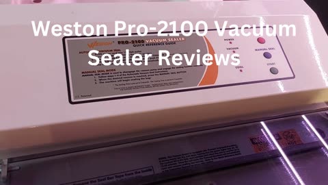 Weston Pro 2100 Vacuum Sealer Review - The Ultimate Solution for Freshness and Preservation!