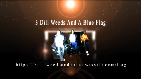 Laugh Out Loud Bloopers- 3 Dill Weeds And A Blue Flag
