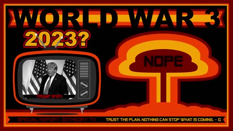 World War 2023? Not on Trump's Watch!