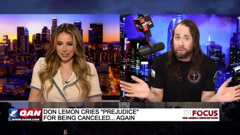 IN FOCUS: Don Lemon Cries "Prejudice" For Being Canceled... Again with Jess Weber - OAN