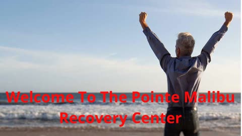 The Pointe Malibu Recovery Center | Addiction Treatment for CEOs in Malibu, CA