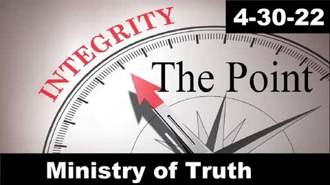Ministry of Truth | The Point 4-30-22
