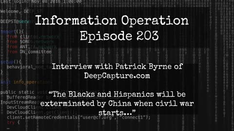 IO Episode 203 - Patrick Byrne - Blacks/Hispanics Will Be Exterminated By China