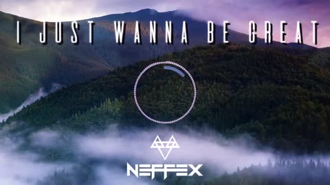 NEFFEX - I Just Wanna Be Great 🏔 [Copyright Free] No.135