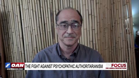 IN FOCUS: The Fight Against Psychopathic Authoritarianism with Dr. Joseph Sansone - OAN