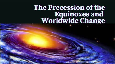 The Precession of the Equinoxes and Worldwide Change
