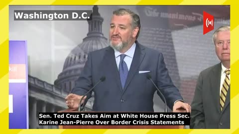 Sen. Cruz Takes Aim at White House Press Secretary Karine Jean-Pierre Over Border Crisis