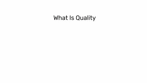 Define Quality?