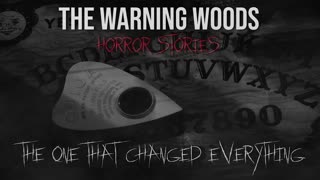 THE ONE THAT CHANGED EVERYTHING (Pt. 1) | Paranormal Fiction | The Warning Woods Horror Stories