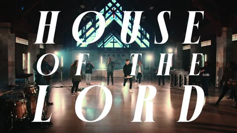 Phil Wickham - House of the Lord (Official Video)