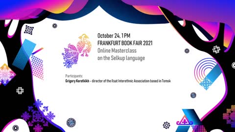 Online Masterclass on the Selkup language. Frankfurt Book Fair 2021