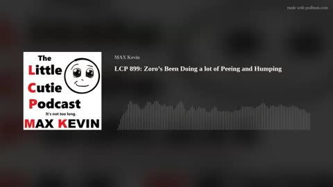 LCP 899: Zoro’s Been Doing a lot of Peeing and Humping