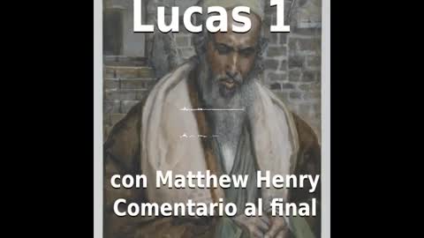 📖🕯 Santa Biblia - Lucas 1 con Matthew Henry Comentario al final.