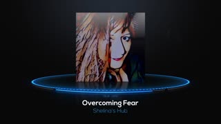 Overcoming Fear