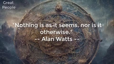 Alan Watts : Why Nothing Is As It Seems