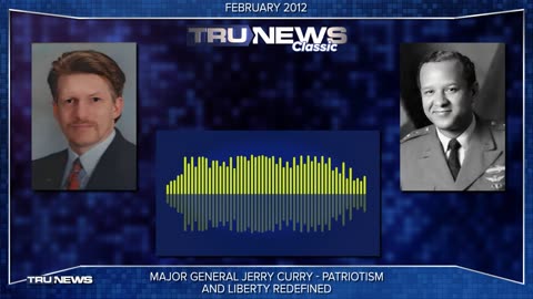 TruNews Memorial Day Special: Major General Jerry Curry - Patriotism and Liberty Redefined