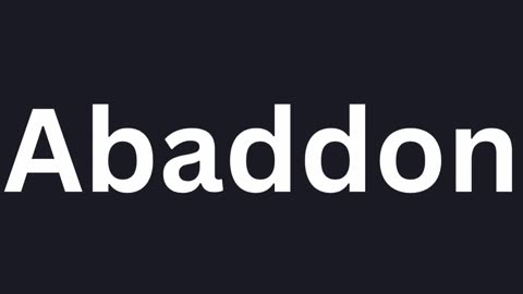 How to Pronounce "Abaddon"