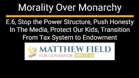 UTAH- Morality Over Monarchy E6, Stop Power Structure, Push Honesty in Media, Protect Kids, No Taxes