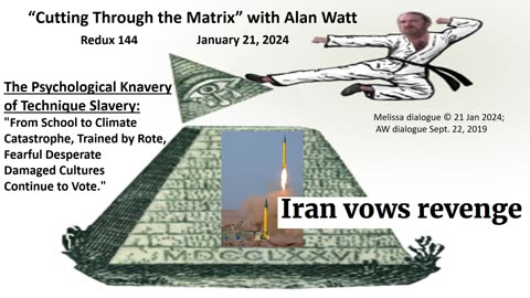 Alan Watt - Redux 143 - "The Psychological Knavery of Technique Slavery" - Jan. 21, 2024