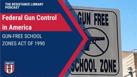 Federal Gun Control in America: Gun-Free School Zones Act of 1990