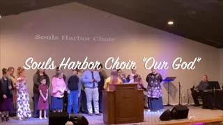 Souls Harbor Choir, "Our God"