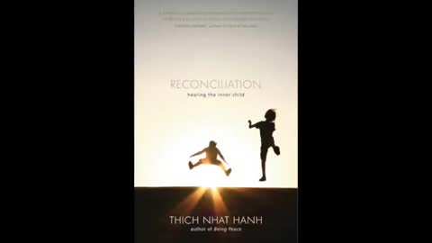 Reconciliation - Healing the Inner Child by Thich Nhat Hanh💥