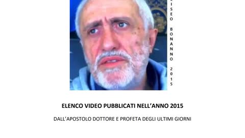 2021.05.02 - Eliseo Bonanno - Elenco Video Anno 2015 (audio sottofondo INNO MARCIA DI VITTORIA DELL'ELOHIM)