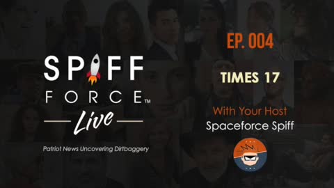 Spiff Force Live! Episode 4: Times 17