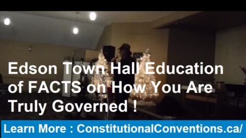 Edson Town Hall Education of FACTS on How You Are Truly Governed !